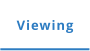 Viewing